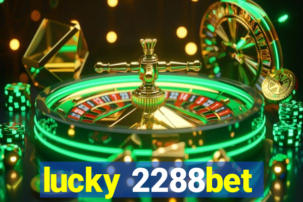 lucky 2288bet